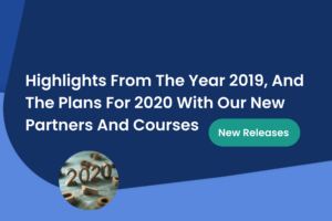 Highlights From The Year 2019, And The Plans For 2020 With Our New Partners And Courses